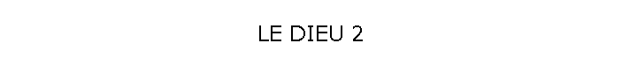 LE DIEU 2